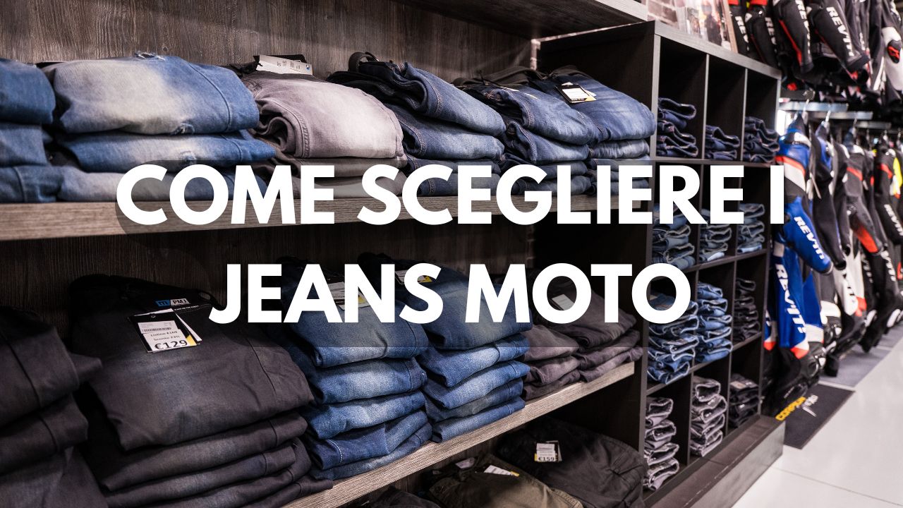 come scegliere i jeans moto